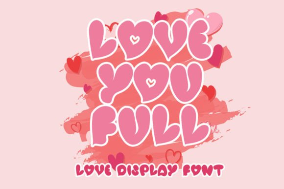 Love You Full: The Perfect Display Font for Small Business Branding